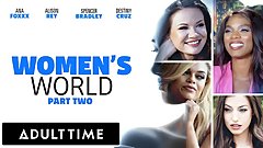 ADULT TIME - WOMEN'S WORLD Ana Foxxx, Alison Rey, Spencer Bradley, and Destiny Cruz - PART 2